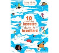 Dix petits insectes dans le brouillard – Par Cali & Pianina – Sarbacane