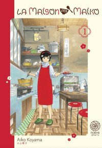 La Maison des Maiko T. 1 & T. 2 - Par Aiko Koyama - Noeve Grafx