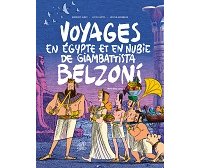 Histoire, aventure et humour : suite et fin des aventures égyptiennes de Belzoni chez Flblb