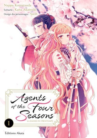Agents of the Four Seasons - La danse du printemps T.1 & T.2 - Par Kana Akatsuki & Nappa Komatsuda - Éd. Akata