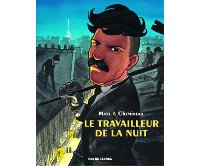 Le Travailleur de la nuit - Par Matz et Chemineau - Ed. Rue de Sèvres