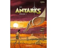 Les mondes d'Aldébaran – cycle 3 – Antarès – Episode 1 – par Leo - Dargaud