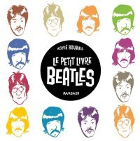 Le Petit Livre Beatles – Par Hervé Bourhis – Dargaud