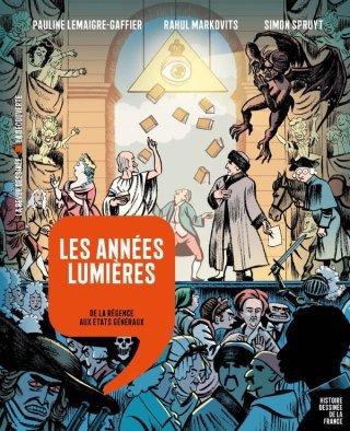 Histoire dessinée de la France, T. 12 : Les années Lumières, de la Régence aux états généraux - Par Pauline Lemaigre-Gaffier, Rahul Markovits et Simon Spruyt - La Découverte