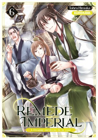 Remède impérial T. 6, l'étrange médecin de la cour - Par Tohru Himuka – Éd. Kurokawa