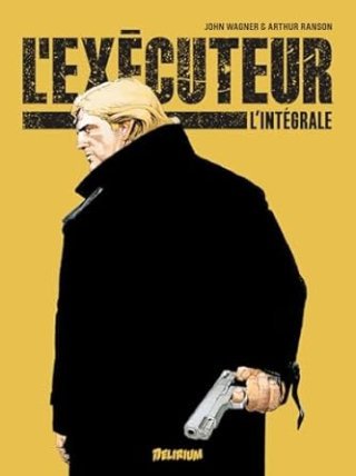 L'Exécuteur (Intégrale) - par John Wagner & Arthur Ranson – Ed. Delirium
