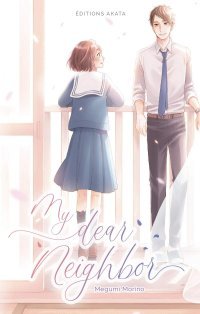 My Dear Neighbor - Par Megumi Morino - Akata