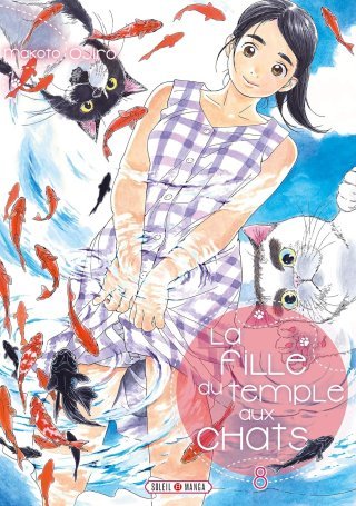 La Fille du Temple aux Chats T. 8 & T. 9 - Par Makoto Ojiro - Soleil Manga