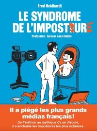 Le Syndrome de l'Imposture : Fred Neidhardt n'a pas de limites… 