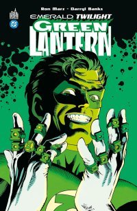 Green Lantern : Emerald Twilight - Par Ron Marz & Darryl Banks - Urban Comics
