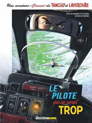Tanguy & Laverdure : Le Pilote qui en savait trop – Par Patrice Buendia, Hubert Cunin et Mathieu Durand – Ed. Dargaud Zéphyr