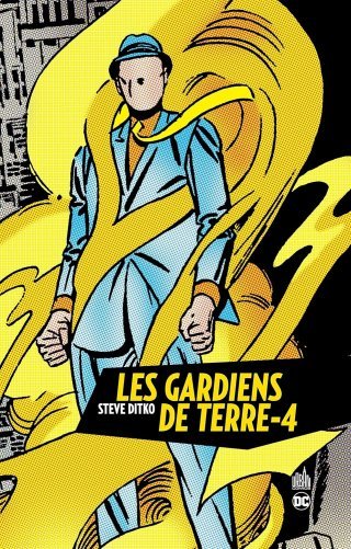 Les Gardiens de Terre-4 : une face méconnue du génie de Steve Ditko.