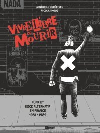 Vivre libre ou mourir - Par Le Gouëfflec & Moog - Ed. Glénat