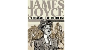 James Joyce, l'homme de Dublin – Par Alfonso Zapico – Futuropolis