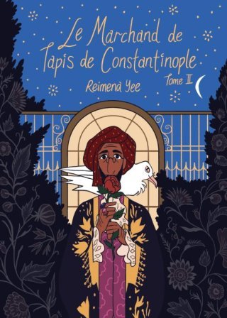 Le Marchand de tapis de Constantinople T. 2 - Par Reimena Yee - Ed. Kinaye