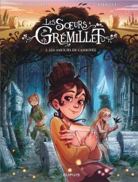 Les Soeurs Grémillets T. 2 : Les Amours de Cassiopée – Par Alessandro Barbucci et Giovanni Di Gregorio – Ed. Dupuis