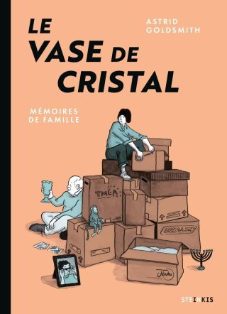 Le Vase de cristal : mémoires de famille – Par Astrid Goldsmith – Ed. Steinkis