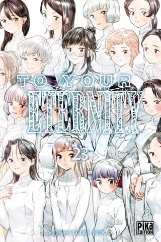 To Your Eternity T.23 - Par Yoshitoki Oima - Pika Édition