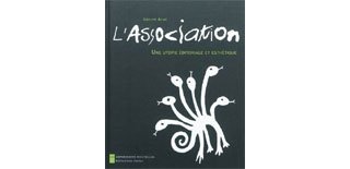 L'Association, une utopie éditoriale et esthétique - Par le groupe ACME - Les Impressions Nouvelles