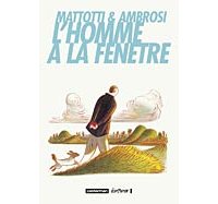 L'homme à la fenêtre - Mattotti et Ambrosi - Casterman (Ecritures)