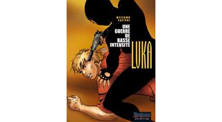 Luka - T9 : Une Guerre de basse intensité - Par Mezzomo et Lapière - Dupuis