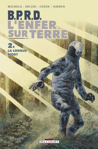 B.P.R.D. - L'Enfer sur terre T2 - Par Mignola, Arcudi, Crook & Harren (trad. Anne Capuron) - Delcourt