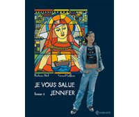 Je vous salue Jennifer - T1 : Ave Maria - Par Abel & Goffaux - Quadrants