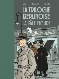 La Trilogie berlinoise T. 2 La pâle figure - Le grand retour du détective Bernie Gunther !