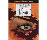 « La Fille de la Nuit - Tome 1 : Jane Doe » de Serge Brussolo (textes) et Gérard Goffaux (dessins) - Albin Michel.