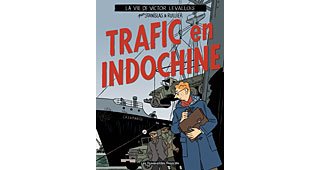 Trafic en Indochine - Victor Levallois, n°1 - Stanislas et Rullier - Humanoïdes Associés