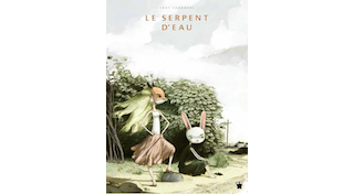 Le Serpent d'eau – Par Tony Sandoval – Paquet Editions