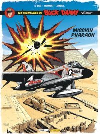 Buck Danny « Classic » T13 : Mission Pharaon Par Zumbiehl – Marniquet & Le Bras – Dupuis