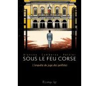 Sous le feu Corse - Par Blancou, Camberou & Pottier-Futuropolis