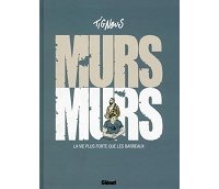 Murs murs : La vie plus forte que les barreaux - Par Tignous - Glénat