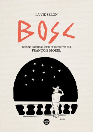 "La Vie selon Bosc" à la Galerie Martine Gossieaux (Paris) 
