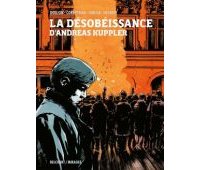 La Désobéissance d'Andreas Kuppler - Par Goujon, Corbeyran, Garcia & Degreff - Delcourt