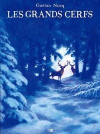 Coup de cœur : "Les Grands Cerfs" de Gaétan Nocq aux éditions Maghen