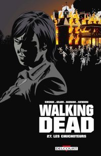 Walking Dead T27 - Par Robert Kirkman et Charlie Adlard - Delcourt