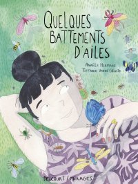 Quelques battements d'ailes – Par Anaële Hermans & Tiffanie Vande Ghinste – Ed. Delcourt (coll. Mirages)