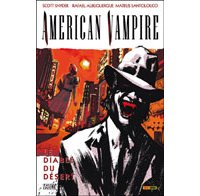 American Vampire T2 : « Le Diable du désert » - par S.Snyder, R. Albuquerque & M Santolouco - Panini Comics 