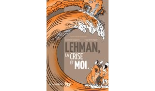 Lehman, la crise et moi. - Par Étienne Appert & Florent Papin, d'après Nicolas Doucerain - La Boîte à bulles