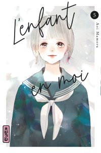 L'Enfant en moi T. 5 - Par Mamoru Aoi - Ed. Kana