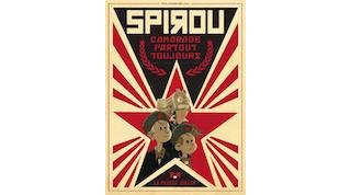 "Spirou : Partout ! Toujours !", camarade !