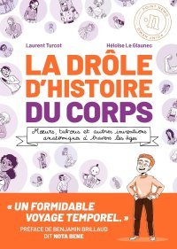 La drôle d'histoire du corps - Par Laurent Turcot & Héloïse Le Glaunec - Éd. Point Nemo