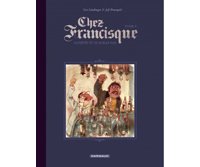 Chez Francisque T5 – Par Jeff Pourquié & Yan Lindingre – Dargaud