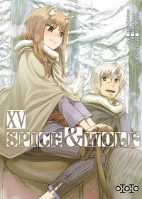 Spice & Wolf T15 - Par Keito Koume & Isuna Hasekura - Ototo