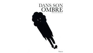 "Dans son ombre" de Marie-Anne Mohanna : tout en finesse et en sensibilité.