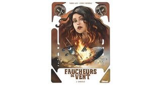 Faucheurs de vent – Par Thierry Lamy et Cédric Fernandez – Glénat