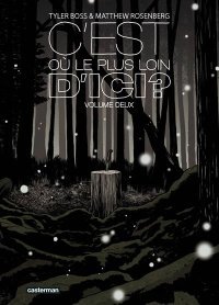 C'est où le plus loin d'ici ? T. 2 : Ruines et reliques d'un monde disparu