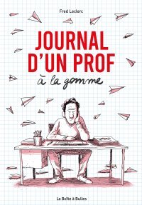 Rentrée d'un prof à la gomme : le sens d'une vie et le temps des désillusions